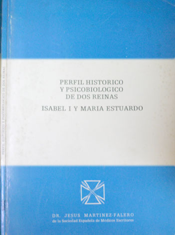 Perfíl histórico y psicobiológico de dos reinas: Isabel I y …
