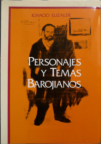 Personajes y temas barojianos. [Personalidad humana, personalidad literaria, el problema …