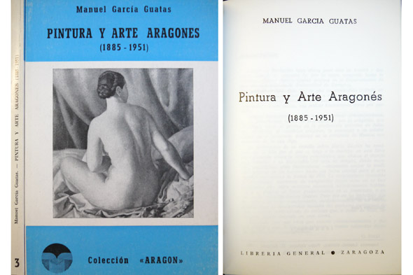 Pintura y Arte aragonés (1885 - 1951). Presentación de Guillermo …