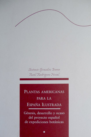 Plantas americanas para la España Ilustrada. Génesis, desarrollo y ocaso …