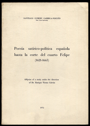 Poesía satírico-política española hasta la Corte del Cuarto Felipe (1621-1665). …