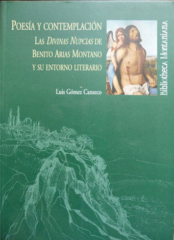 Poesía y Contemplación. Las Divinas Nupcias de Benito Arias Montano …