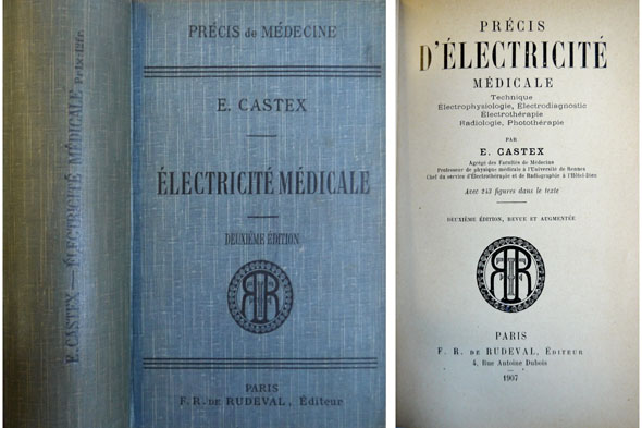 Précis d'Électricité Médicale. Technique d'Électrophysiologie, Électrodiagnostique, Électrothérapie, Radiologie et Photothérapie.