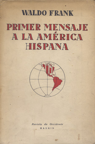 Primer mensaje a la América Hispana. (El ideal americano; La …