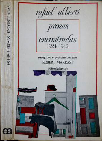 Prosas encontradas, 1924-1942. Recogidas y presentadas por Robert Marrast. Prólogo …