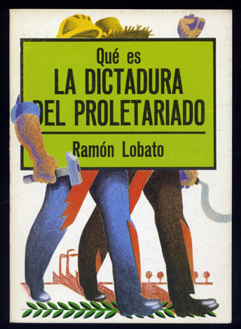 Qué es la Dictadura del Proletariado.