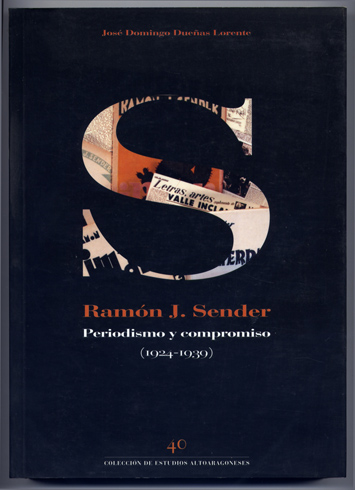 Ramón J. Sender, 1924-1939. Periodismo y compromiso. Prólogo de José …
