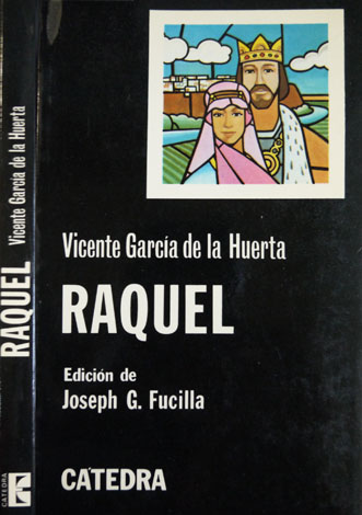 Raquel. Tragedia española en tres jornadas. Edición de Joseph G. …