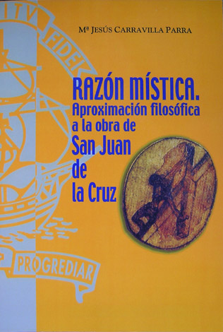 Razón Mística. Aproximación filosófica a la obra de San Juan …