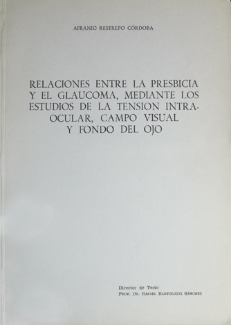 Relaciones entre la presbicia y el glaucoma, mediante los estudios …