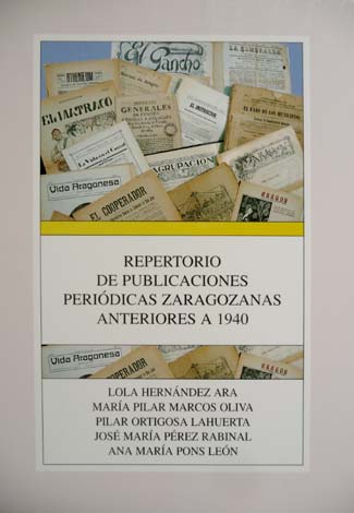 Repertorio de publicaciones periódicas zaragozanas anteriores a 1940. Presentación de …
