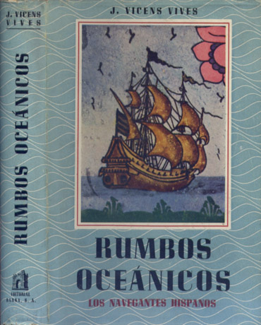 Rumbos oceánicos. Los navegantes hispanos.