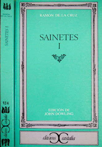 Sainetes I. Edición, introducción y notas de John Dowling. (El …