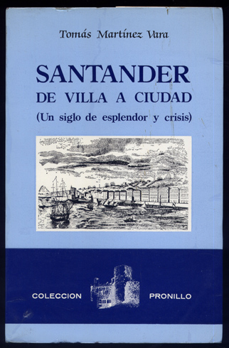 Santander, de Villa a Ciudad. Un siglo de esplendor y …