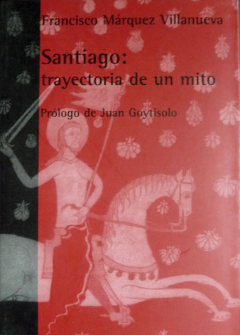 Santiago: trayectoria de un mito. Prólogo de Juan Goytisolo.