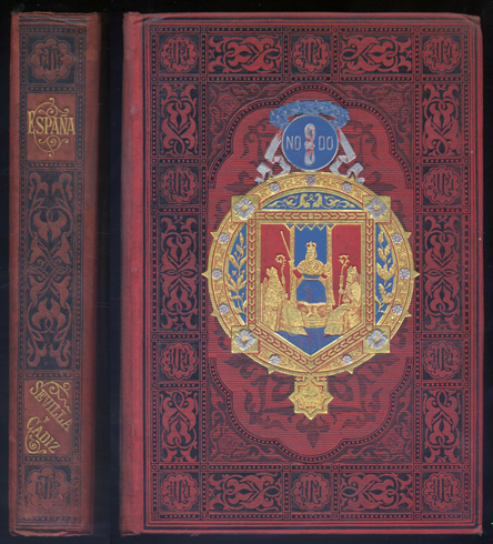 Sevilla y Cádiz. ["España, sus Monumentos y Artes. Su Naturaleza …