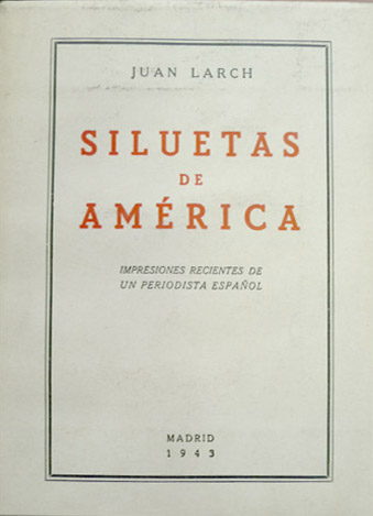 Siluetas de América. Impresiones recientes de un periodista español.