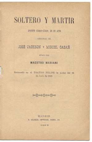 Soltero y mártir. Juguete cómico-lírico en un acto.