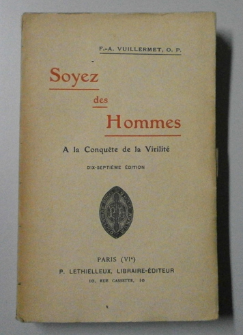 Soyez des Hommes. A la Conquête de la Virilité.