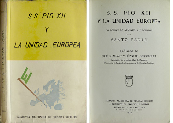 Su Santidad Pío XII y la Unidad Europea. Colección de …