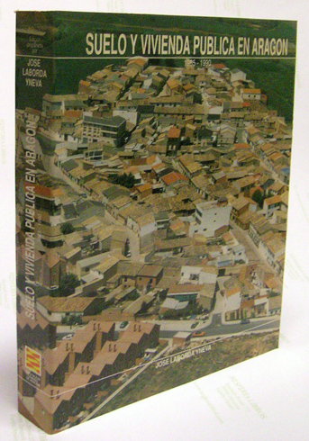 Suelo y Vivienda Pública en Aragón, 1985 - 1990.