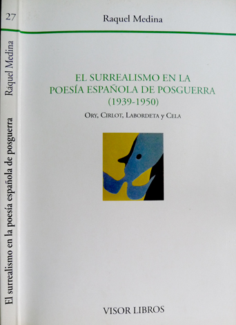 Surrealismo en la poesía española de postguerra (1939 - 1950). …