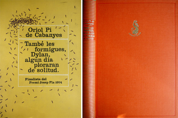 També les formigues, Dylan, algun dia ploraran de solicitud.