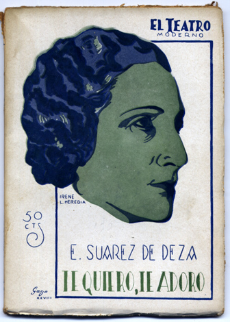 ¡Te quiero, te adoro!. Comedia en tres actos.