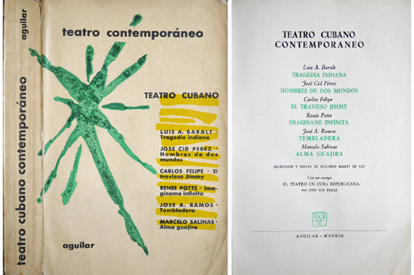 Teatro Cubano Contemporáneo. (Luis A. Baralt: Tragedia indiana; José Cid …