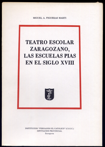 Teatro escolar zaragozano: Las Escuelas Pías en el Siglo XVIII.