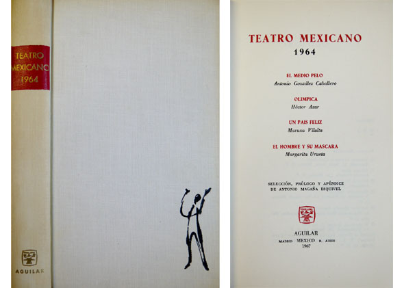 Teatro Mexicano 1964. Antonio González Caballero: El medio pelo; Héctor …