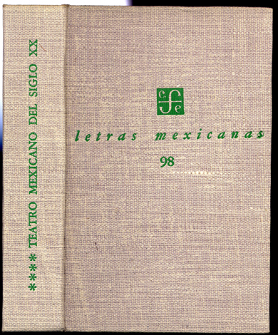 Teatro Mexicano del Siglo XX. Selección, prólogo y notas. Tomo …