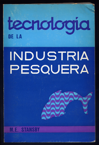 Tecnología de la Industria Pesquera. Traducido por Jaime Isaín Escobar.