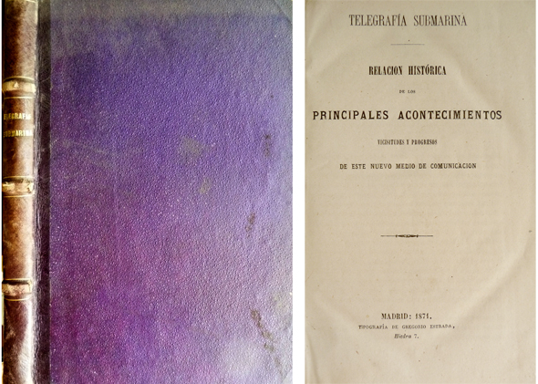 Telegrafía Submarina. Relación histórica de los principales acontecimientos, vicisitudes y …