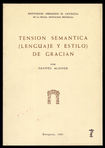 Tensión semántica de Gracian. Lenguaje y estilo. Prólogo de Rafael …