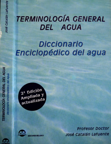 Terminología General del Agua. Diccionario Enciclopédico del Agua. Segunda edición …