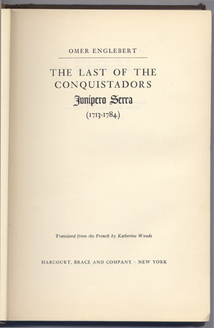 The Last of the Conquistadors: Junípero Serra (1713-1784).