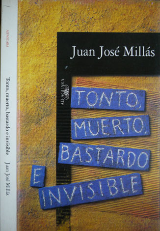 Tonto, muerto, bastardo e invisible.