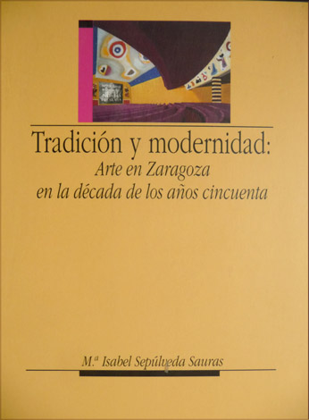Tradición y Modernidad. Arte en Zaragoza en la década de …