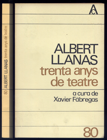 Trenta anys de teatre. A cura de Xavier Fàbregas.