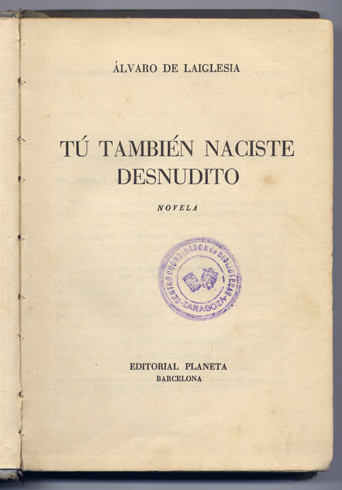 Tú también naciste desnudito. Novela.