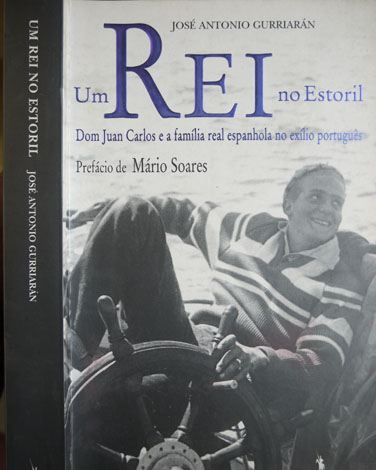 Um Rei no Estoril. Dom Juan Carlos e a família …