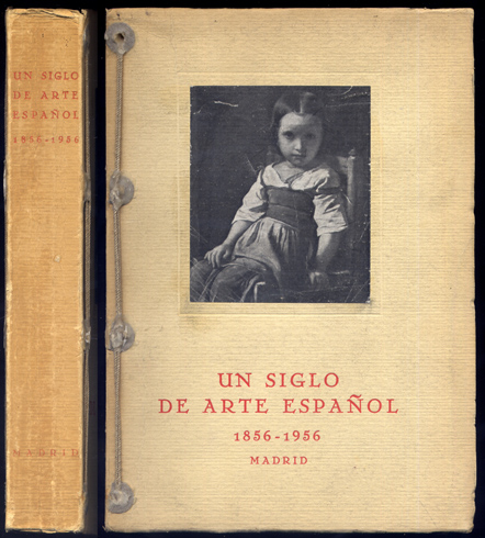 Un Siglo de Arte Español, 1856-1956. Exposición Conmemorativa del Primer …