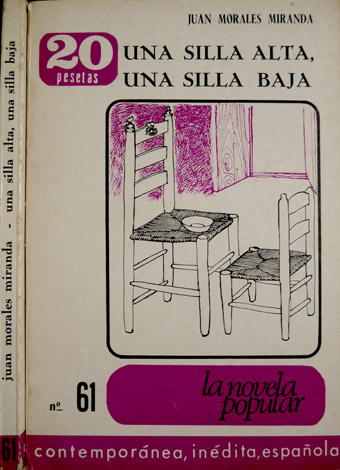 Una silla alta, una silla baja.