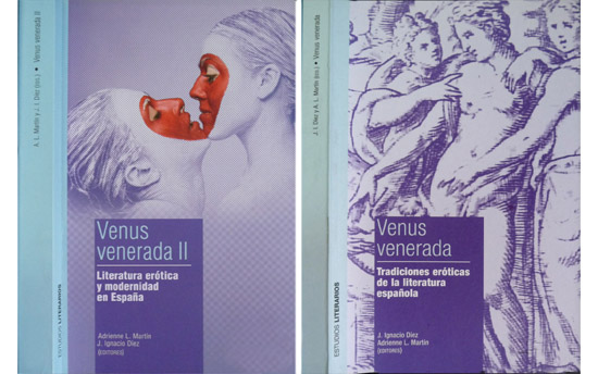Venus Venerada. I: Tradiciones Eróticas de la Literatura Española. II: …