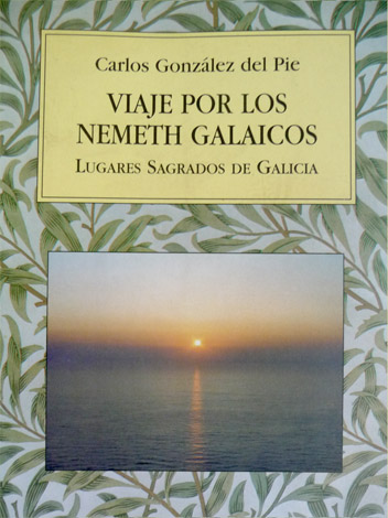 Viaje a los Nemeth Galáicos. Lugares Sagrados de Galicia.