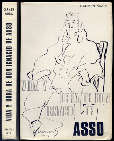 Vida y obra de Don Ignacio de Asso.