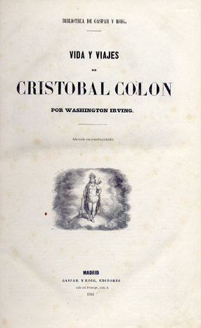 Vida y viajes de Cristobal Colón. (Seguido de:) Historia de …
