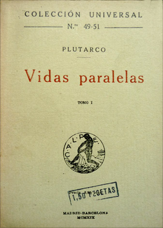 Vidas paralelas. Tomo Primero: Teseo, Rómulo, Licurgo, Numa, Solón, Publícola. …