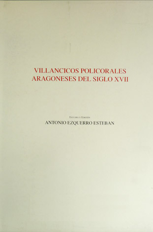 Villancicos policorales aragoneses del siglo XVII. [Obras de Miguel de …